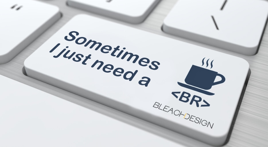 Sometimes I just need a <BR>